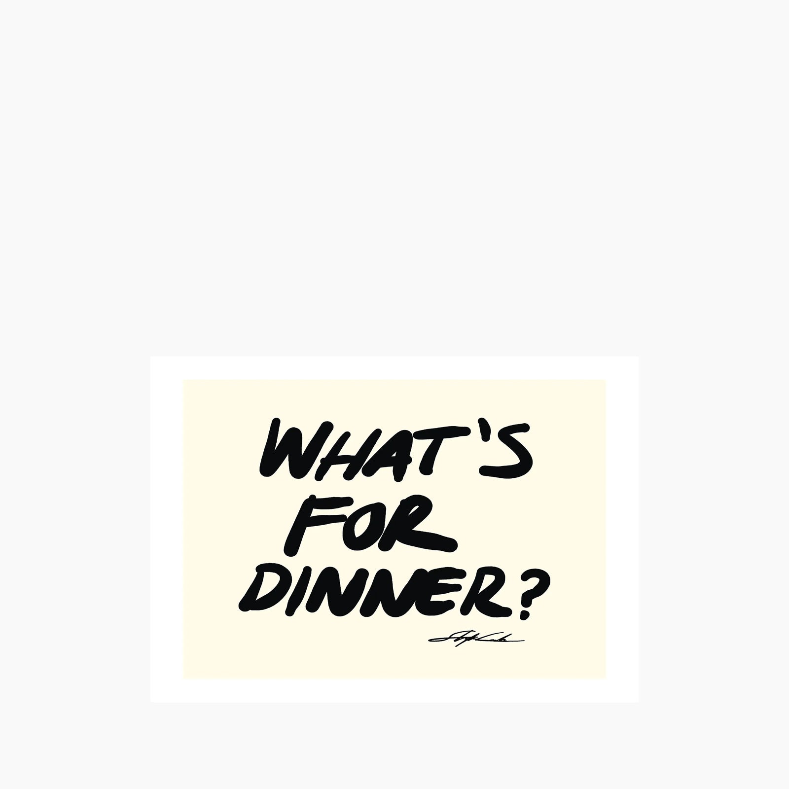 What's For Dinner? Graphic Print